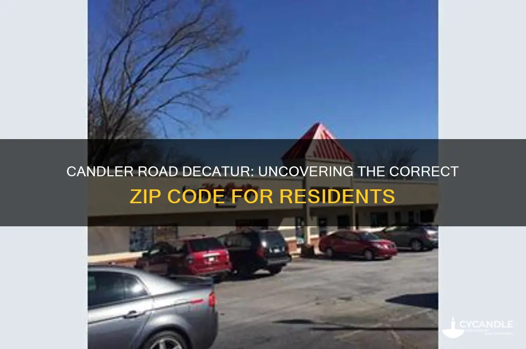 what is sthe zip code for candler road in decstur