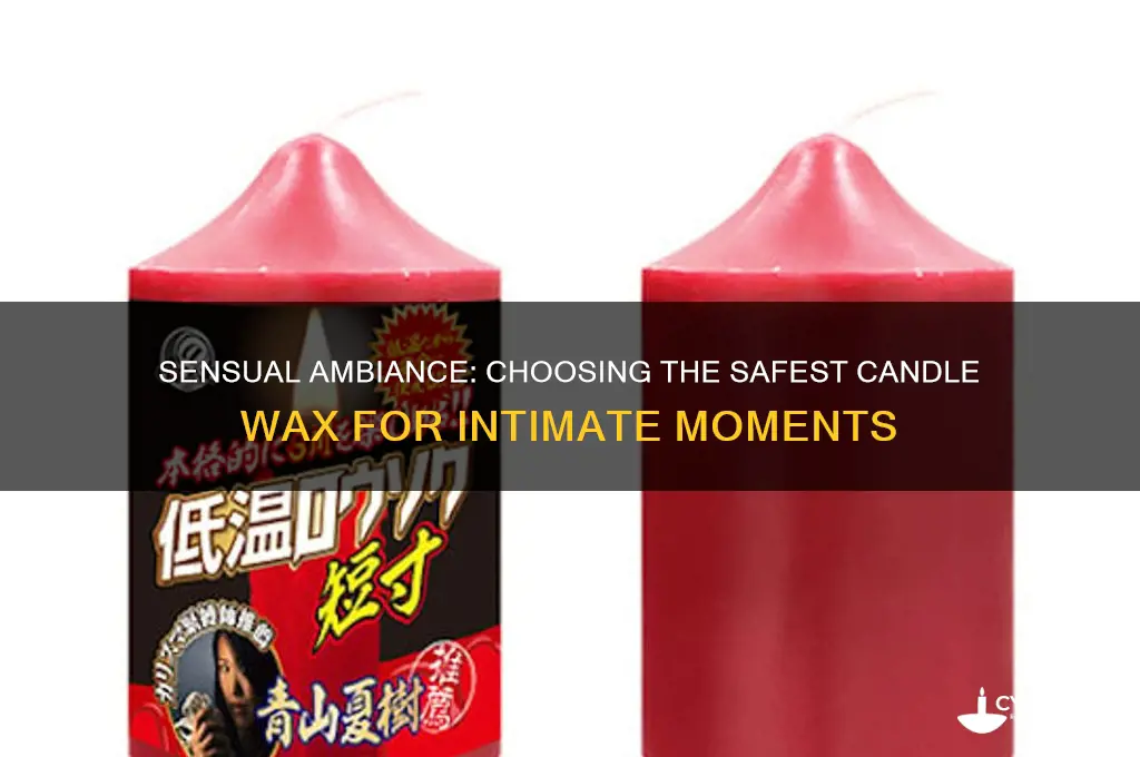 what is tbe best candle wax to use during sex