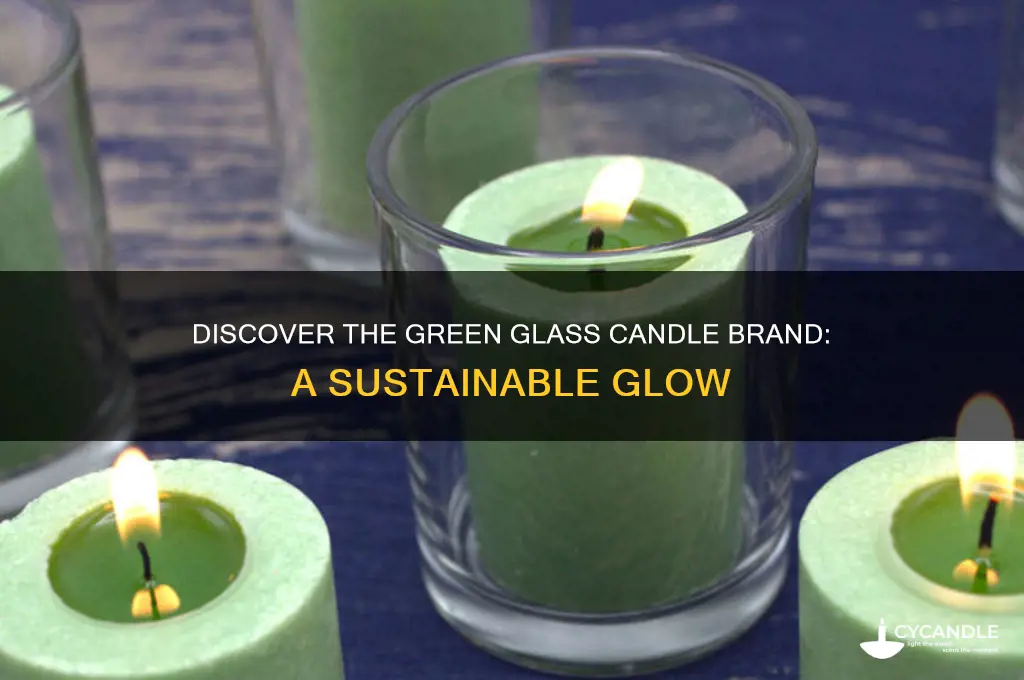 what is that green glass candle brand