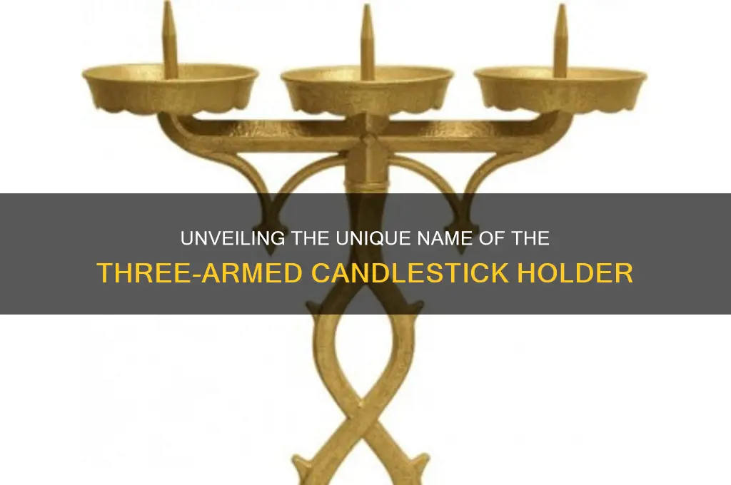 what is the 3 armed candles holder called