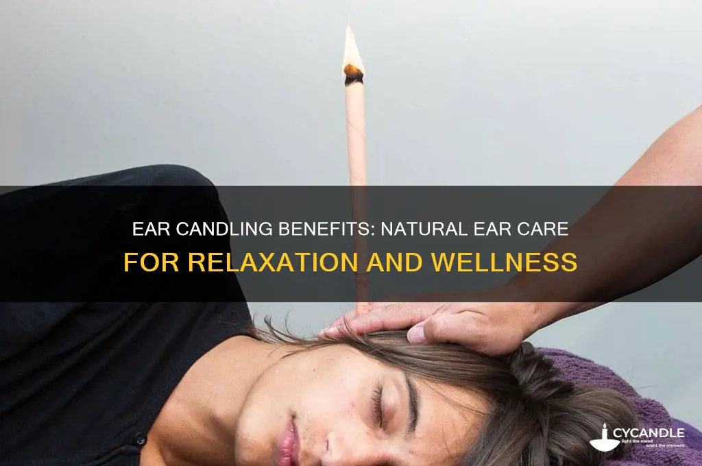 what is the advantage of ear candling