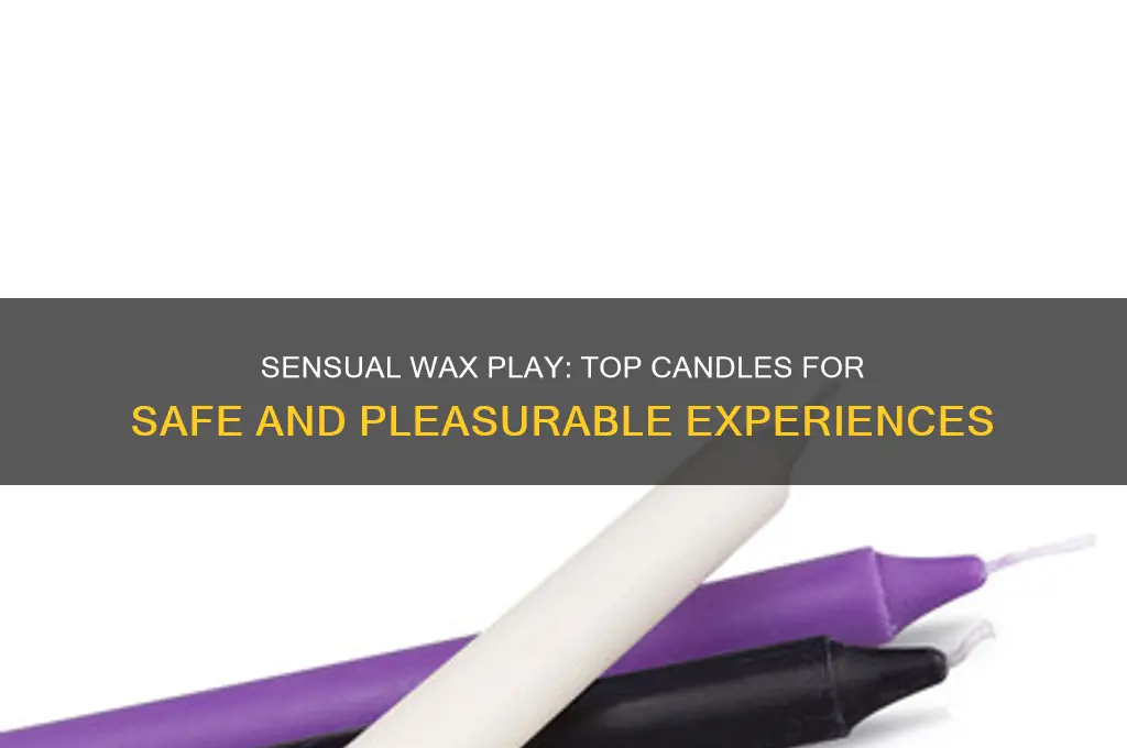 what is the best candles for wax play