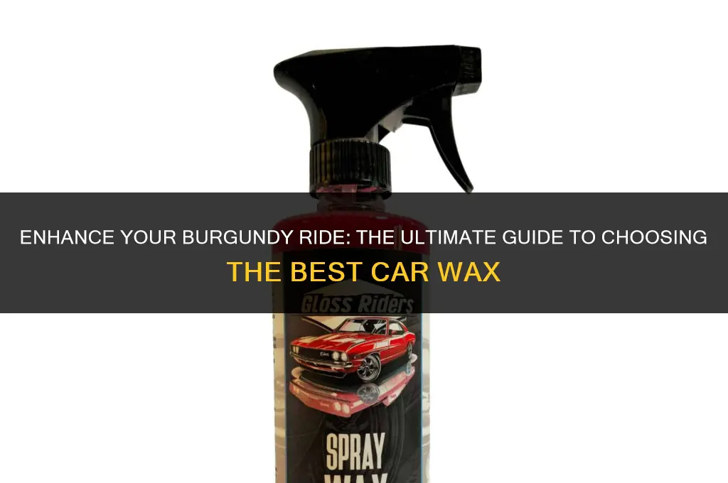what is the best car wax for burgundy cars