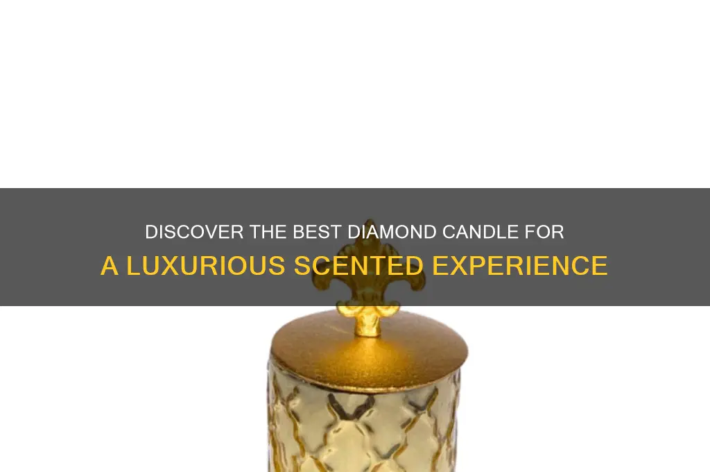 what is the best diamond candle
