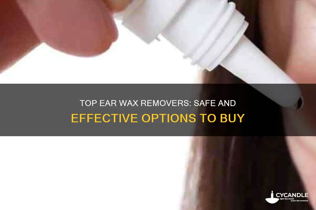 what is the best ear wax remover i can buy