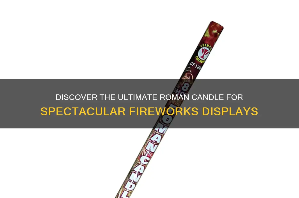 what is the best roman candle