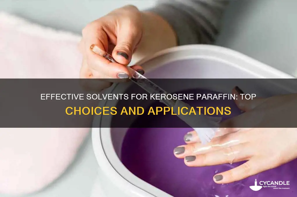 what is the best solvent for kerosene paraffin