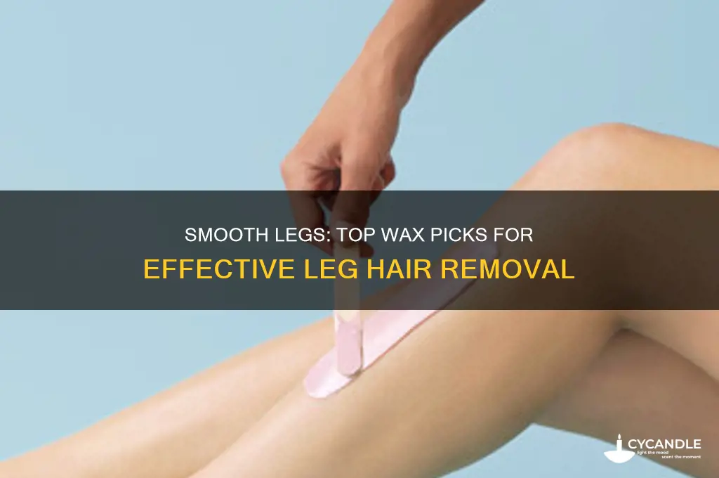 what is the best wax for leg hair removal