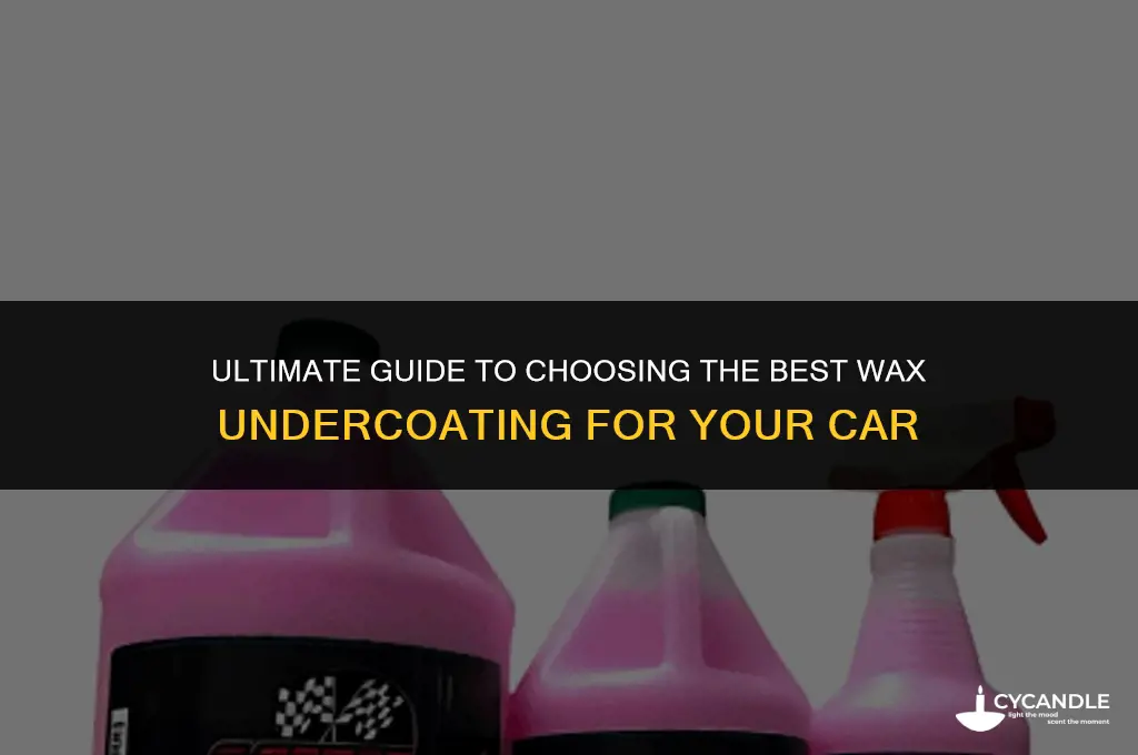 what is the best wax undercoating for cars