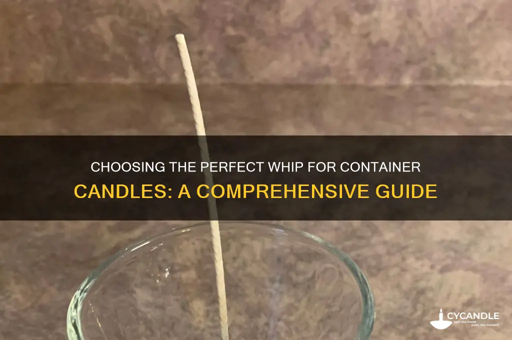 what is the best whip to use for container candles