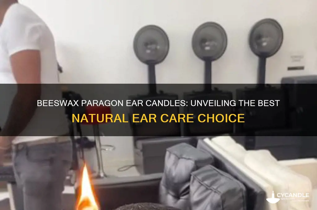 what is the better ear candle beeswax paragon