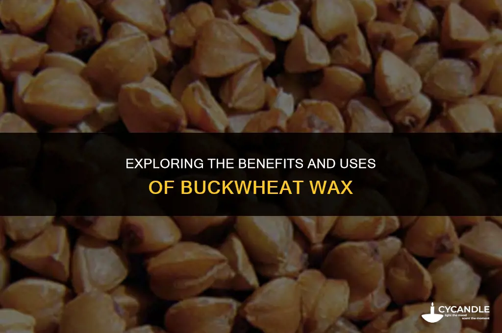 what is the buckwheat wax