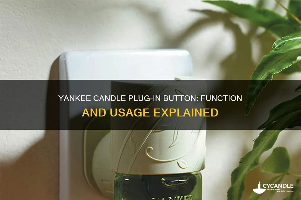 what is the button for on yankee candle plug in