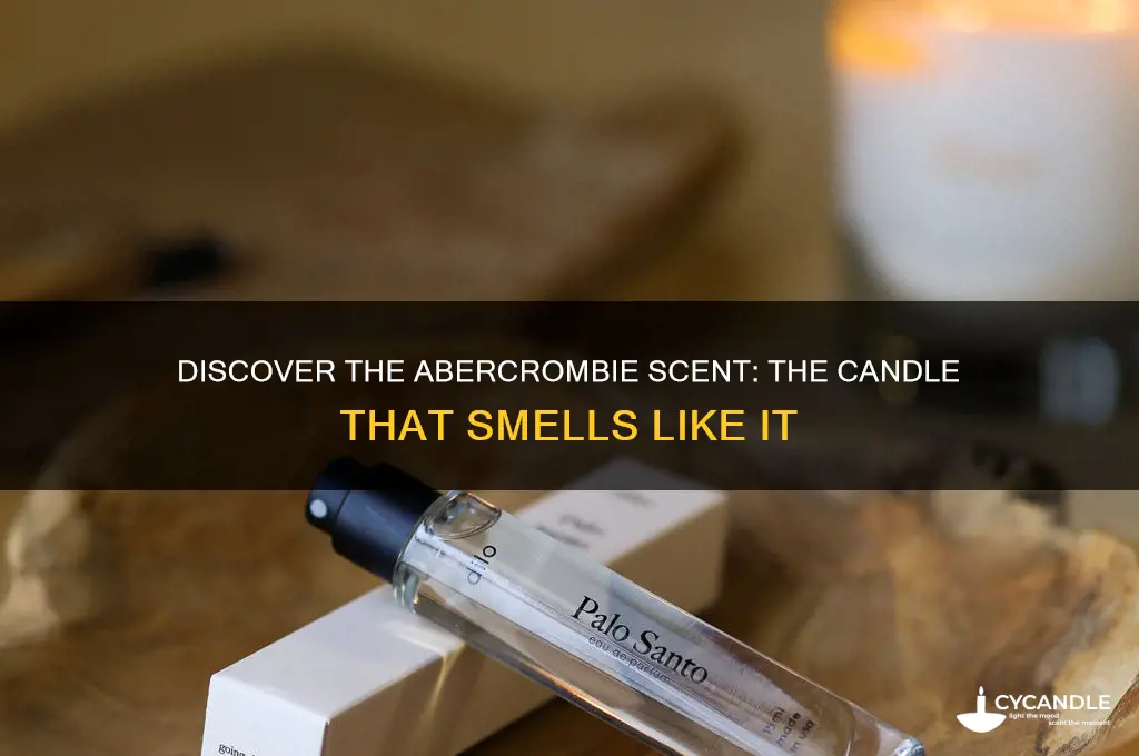 what is the candle that smells like abercrombie