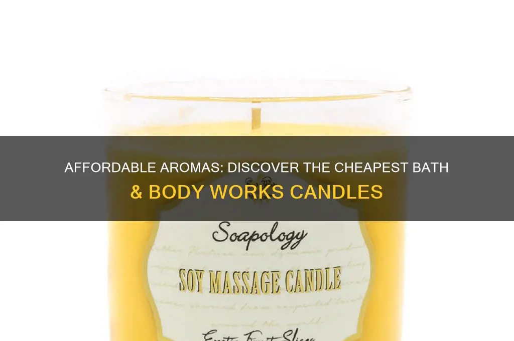 what is the cheapest bath and body works candles