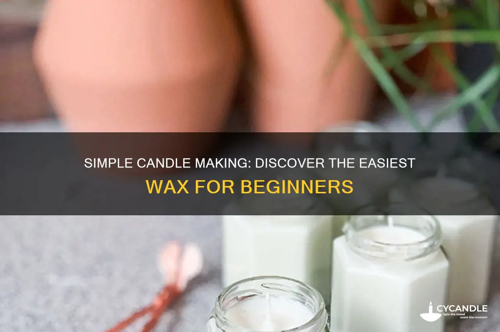 what is the easiest wax to make candle with