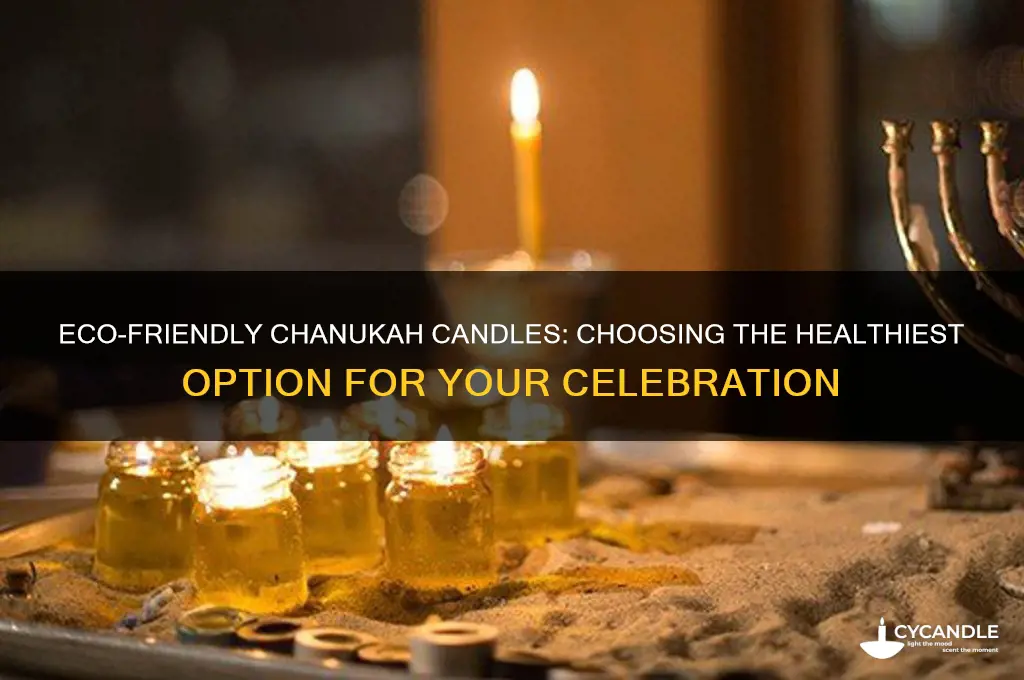 what is the healthiest type of chanukah candle