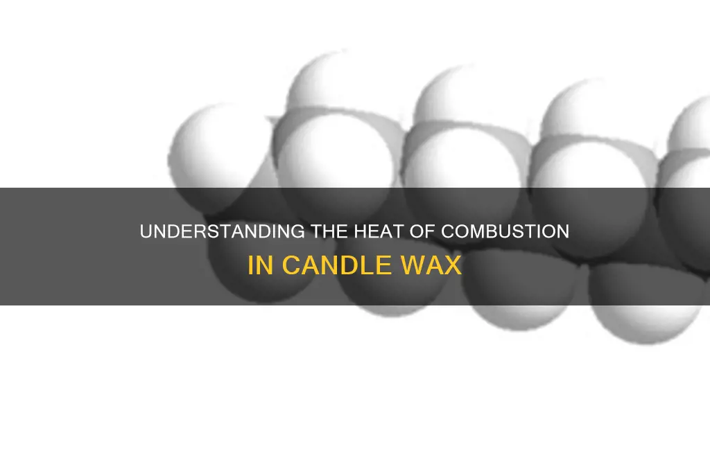 what is the heat of combustion of candle wax