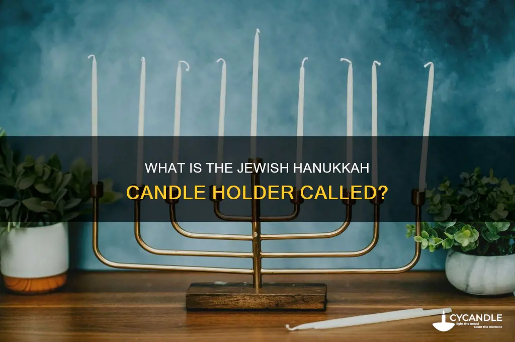 what is the jewish hannukah candle holder called