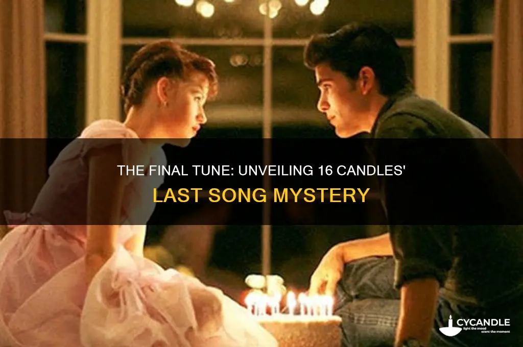 what is the last song in 16 candles