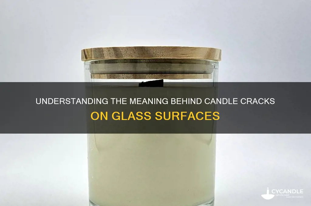 what is the meaning of candle crack on the glass