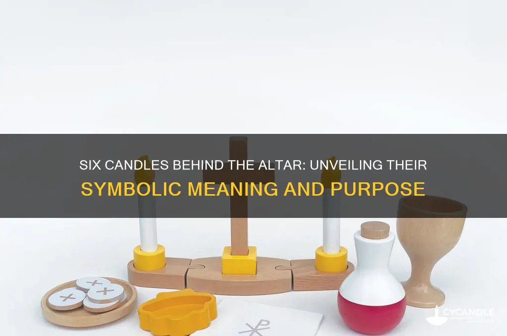 what is the meaning of six candles behind the altar