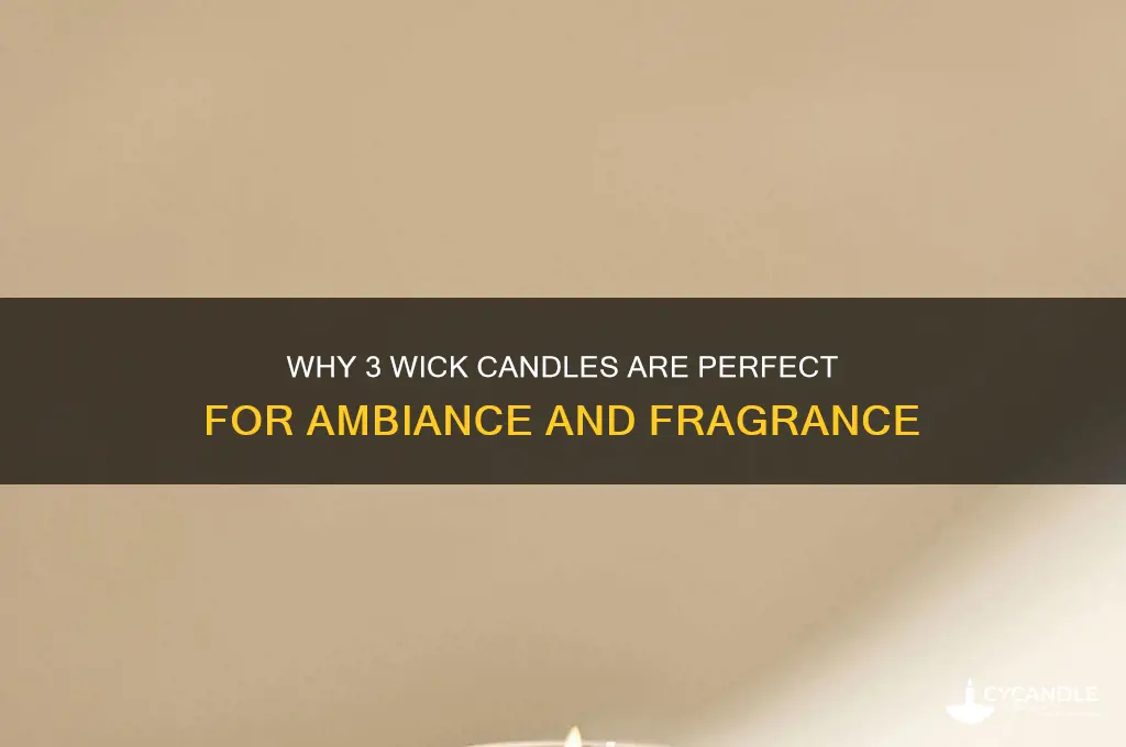 what is the purpose of a 3 wick candle