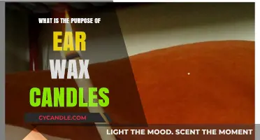 Ear Wax Candles: Unveiling Their Purpose and Effectiveness