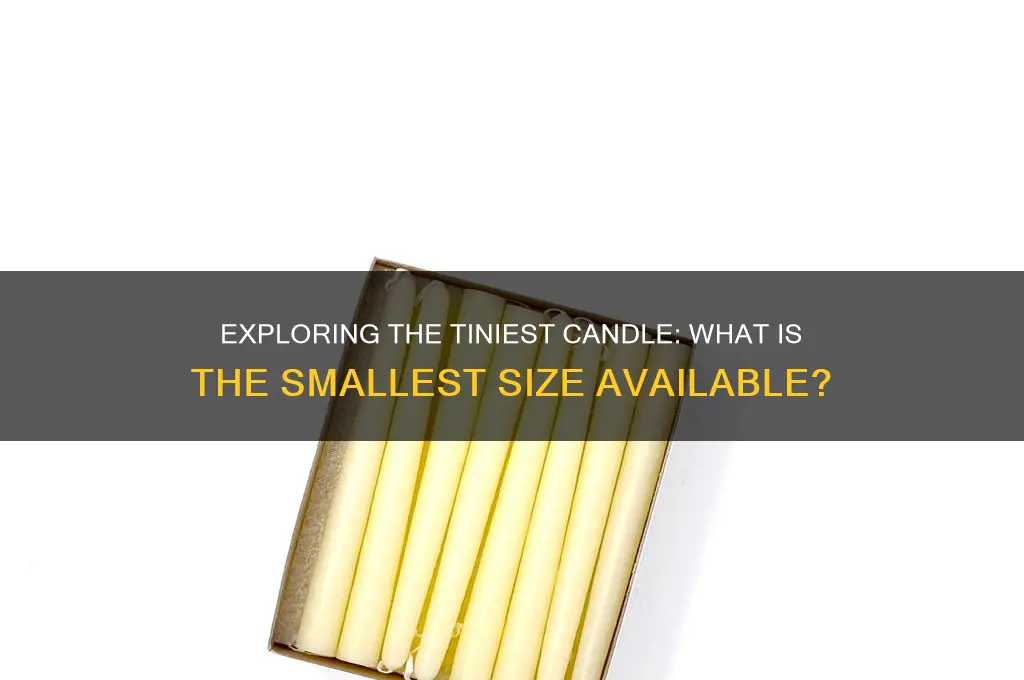 what is the smallest sized candle there is
