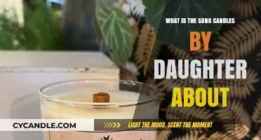 Candles by Daughter: Unraveling the Emotional Story Behind the Lyrics