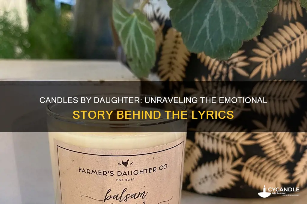 what is the song candles by daughter about