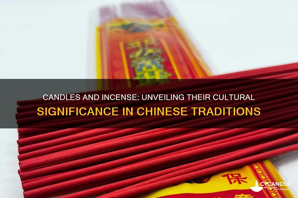 what is the sugnifigance if candles and incensevto the chinese