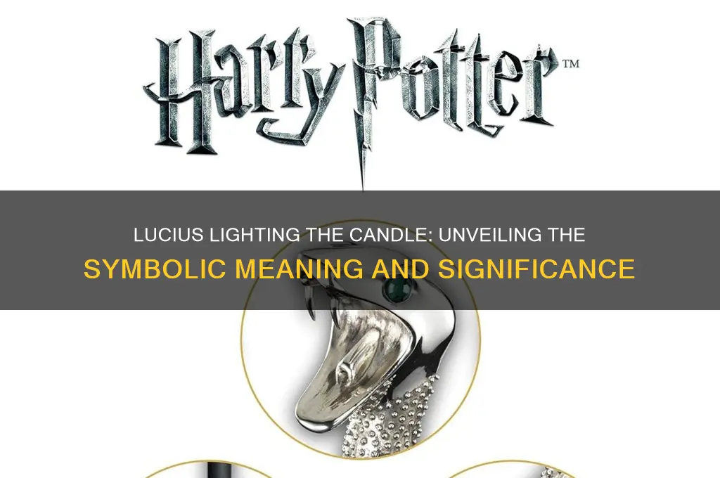 what is the symbolic meaning of lucius lighting the candle