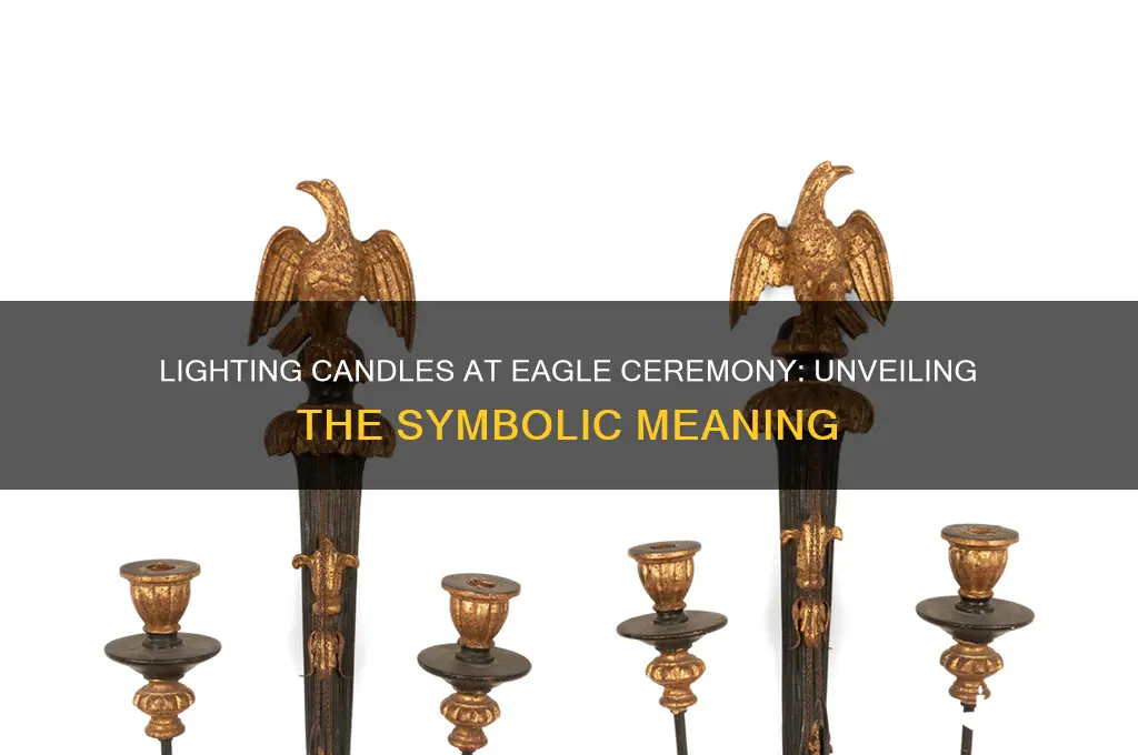 what is the symbolism of lighting candles at eagle ceremony