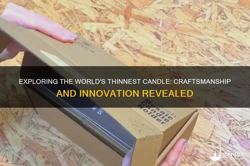 what is the thininest candle made