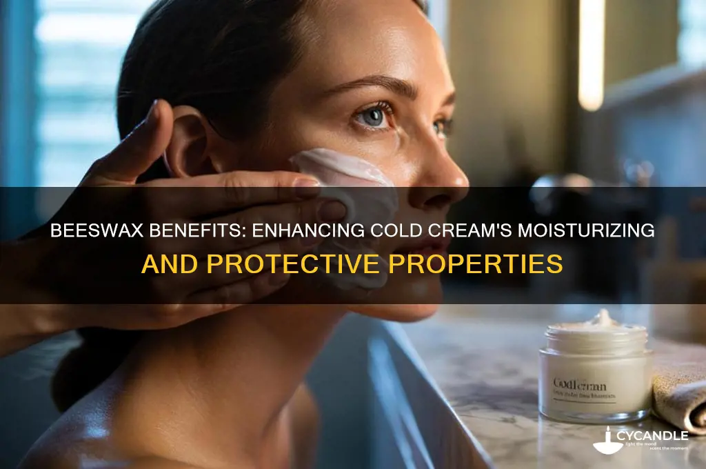 what is the use of beeswax in cold cream
