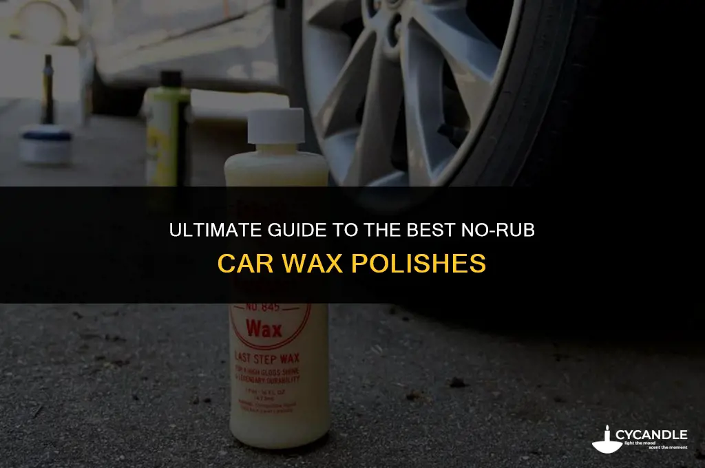 what is the very best no rub car wax polish