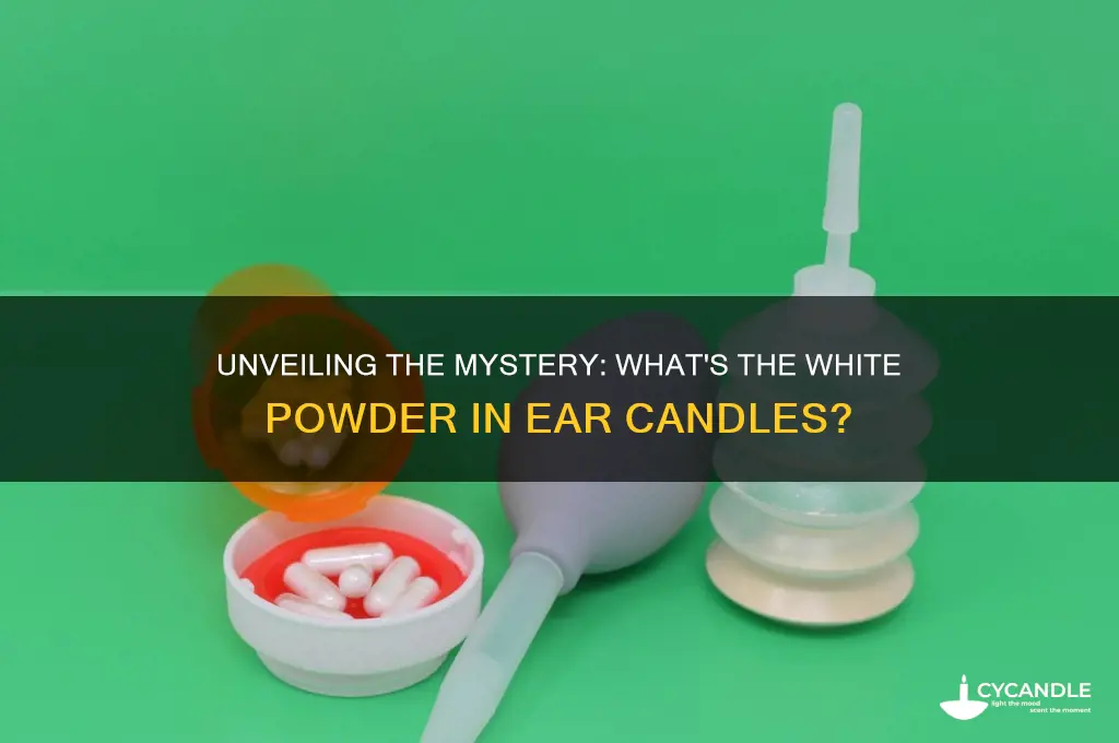 what is the white powder in ear candles
