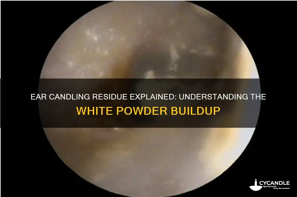 what is the white powder residue from candling your ears