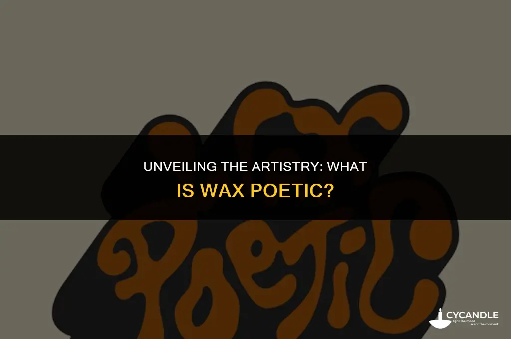 what is wax poetic