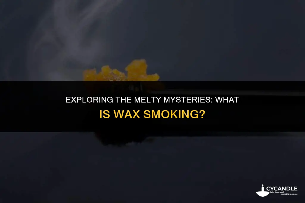 what is wax smoking