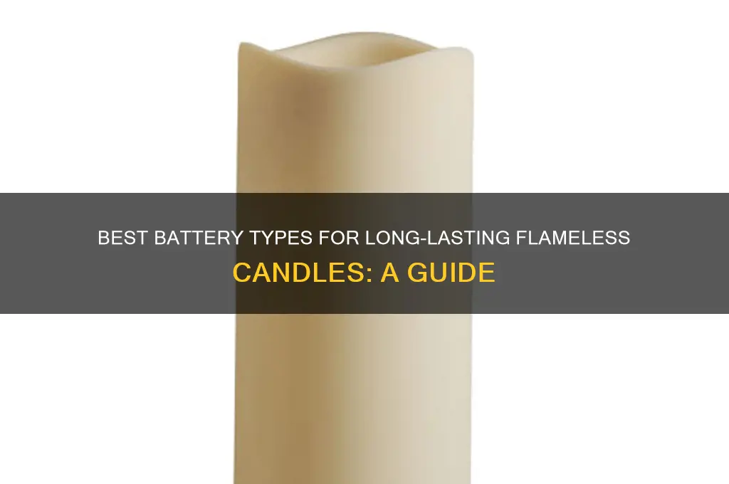 what kind of batteries for flameless candles