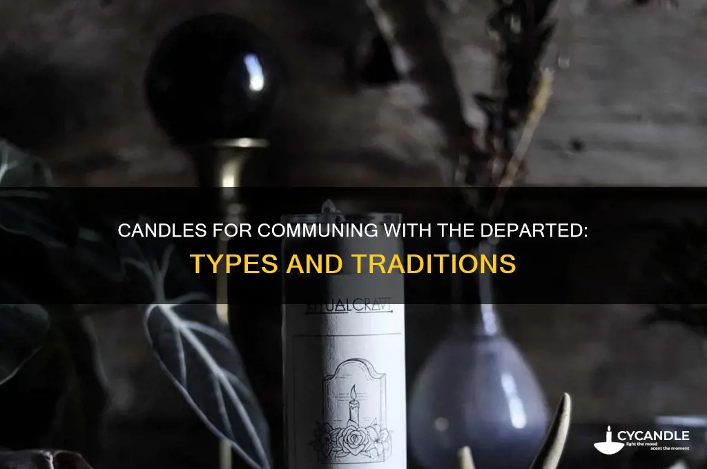 what kind of candle ar used to talk to desead