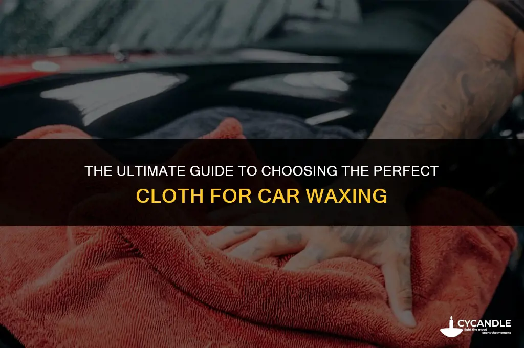 what kind of cloth to wax a car