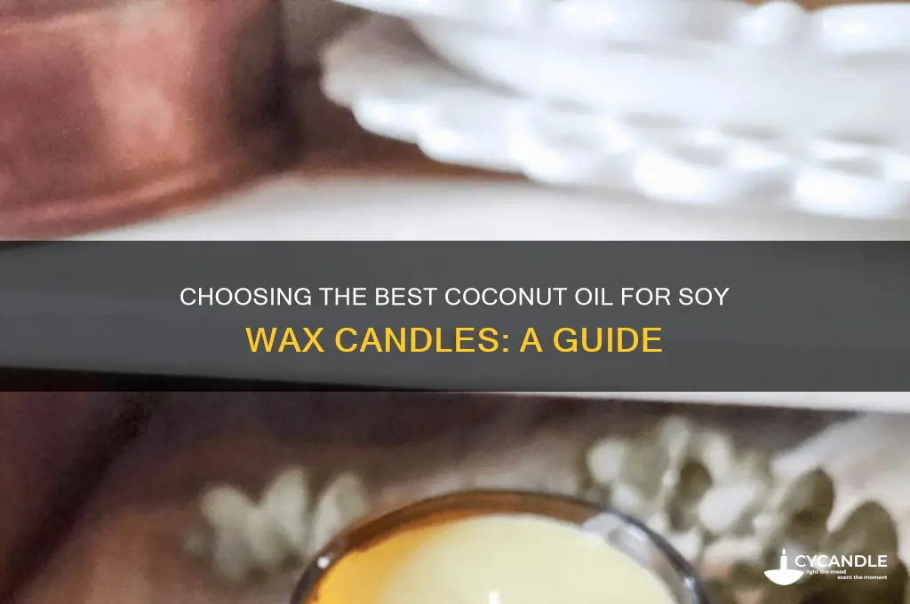 what kind of coconut oil to soy wax candles
