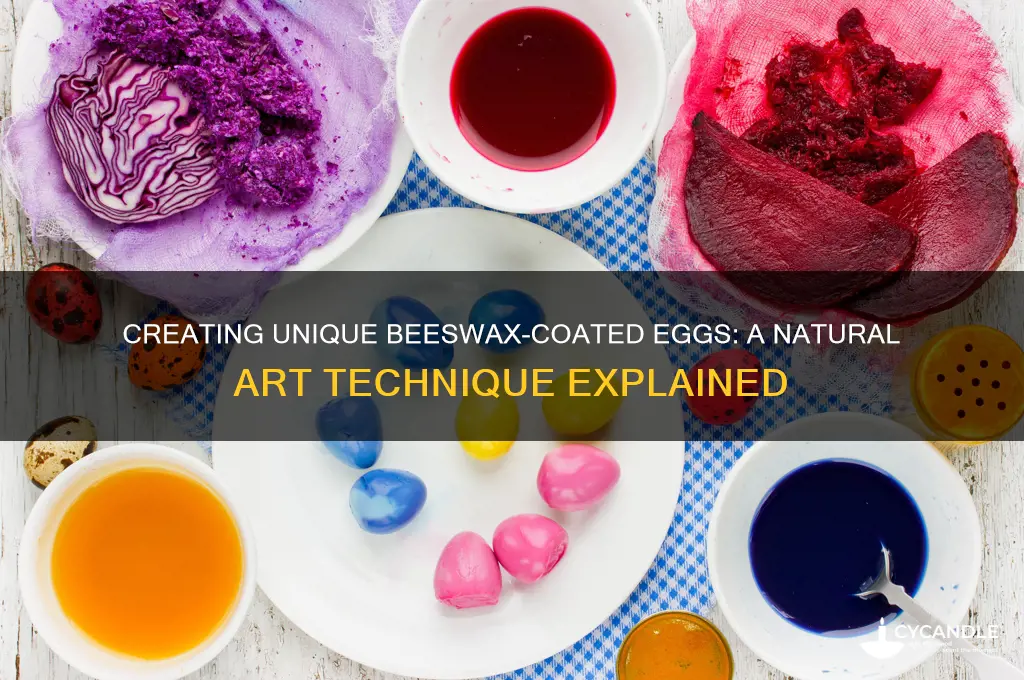 what kind of eggs are created by using beeswax