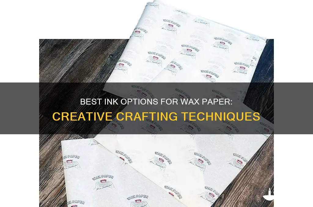 what kind of ink can be used on wax paper