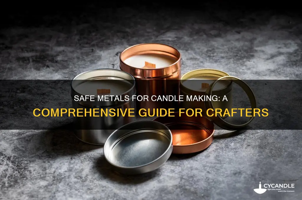 what kind of metal can you use with candle making