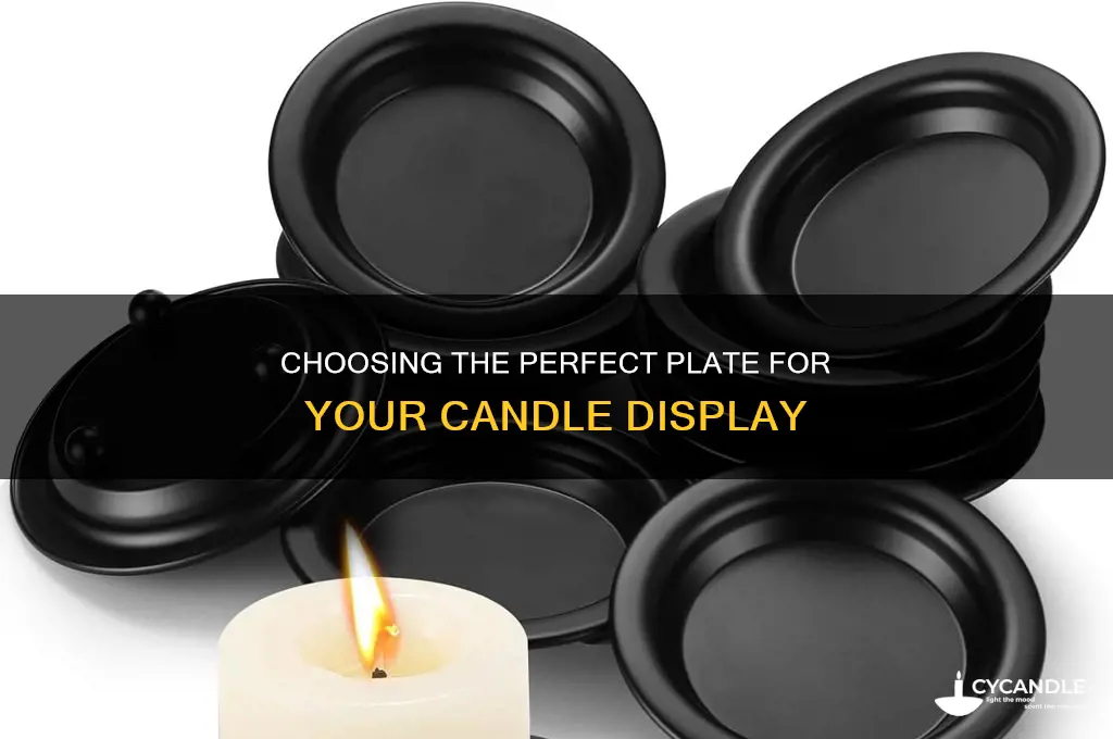 what kind of plate do i use for a candle