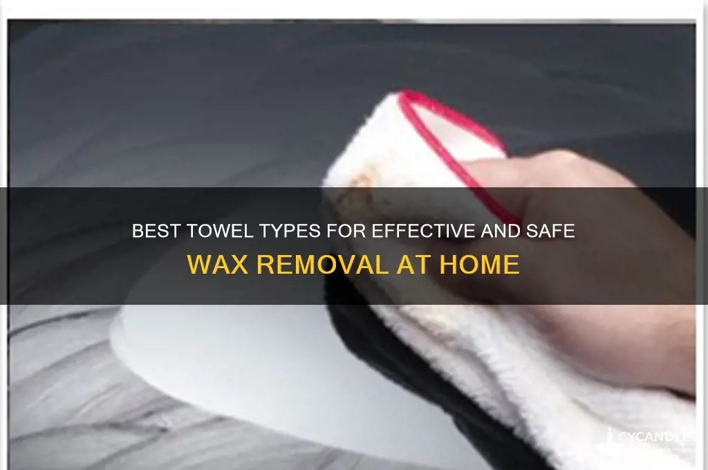 what kind of towel to remove wax
